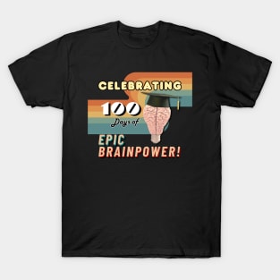 Celebrating 100 Days of Epic Brainpower! T-Shirt